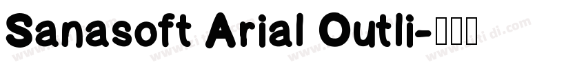 Sanasoft Arial Outli字体转换